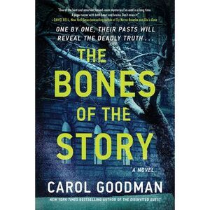 The Bones of the Story -- Carol Goodman